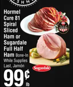 Smart & Final Hormel Cure 81 Spiral Sliced Ham or Sugardale Full Half Ham offer