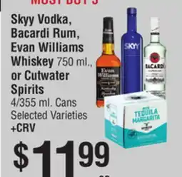 Smart & Final Skyy Vodka, Bacardi Rum, Evan Williams Whiskey 750 ml., or Cutwater Spirits 4/355 ml. Cans offer