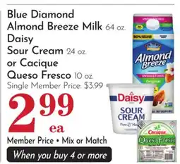 Pavilions Blue Diamond Almond Breeze Milk 64 oz. Daisy Sour Cream 24 oz. or Cacique Queso Fresco 10 oz offer