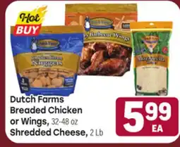Tony’s Fresh Market Dutch Farms Breaded Chicken or Wings, 32-48 oz Shredded Cheese, 2 Lb offer