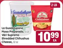 Tony’s Fresh Market La Guadalupana Masa Preparada, 5 Lb V&V Supremo Shredded Chihuahua Cheese, 32 oz offer