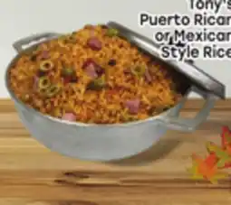 Tony’s Fresh Market Tony's Puerto Rican Puerto Rican or Mexican or Mexican Style Rice PAN HALF offer