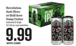 Mariano's Revolution Anti-Hero or Half Acre Daisy Cutter offer