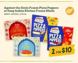 Sprouts Farmers Market Against the Grain Frozen Pizza Poppers or Deep Indian Kitchen Frozen Meals offer