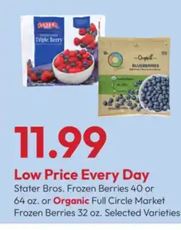 Stater Bros Stater Bros. Frozen Berries 40 or 64 oz. or Organic Full Circle Market Frozen Berries 32 oz offer