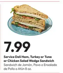 Stater Bros Service Deli Ham, Turkey or Tuna or Chicken Salad Wedge Sandwich offer