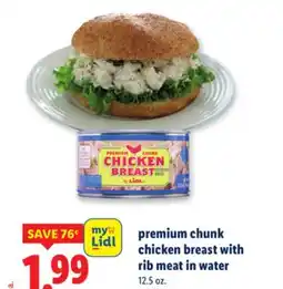 Lidl premium chunk chicken breast with rib meat in water offer