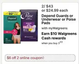 Walgreens Depend Guards or Underwear or Poise Pads offer