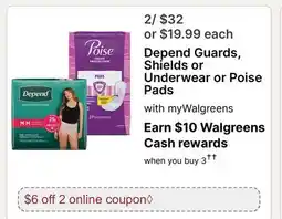 Walgreens Depend Guards, Shields or Underwear or Poise Pads offer