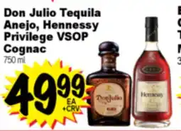 Superior Grocers Don Julio Tequila Anejo, Hennessy Anejo Hennessy Privilege Cognac offer