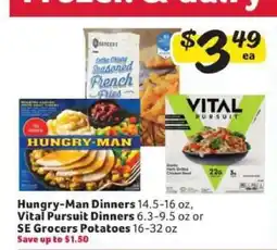 Winn Dixie Hungry-Man Dinners, Vital Pursuit Dinners or SE Grocers Potatoes offer