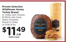 Kroger Private Selection Wildflower Honey Turkey Breast or Colby Jack Cheese offer