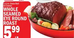 C Town WHOLE SEAMED EYE ROUND ROAST offer