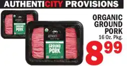 C Town AUTHENTICITY PROVISIONS ORGANIC GROUND PORK offer
