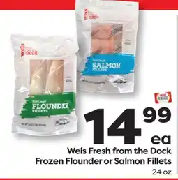 Weis Markets Weis Fresh from the Dock Frozen Flounder or Salmon Fillets offer