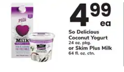ACME So Delicious Coconut Yogurt 24 oz. pkg. or Skim Plus Milk 64 fl. oz. ctn offer