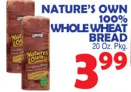 Bravo Supermarkets NATURE'S OWN 100% WHOLE WHEAT BREAD offer