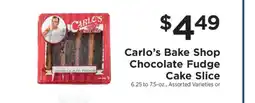 ShopRite Carlo’s Bake Shop Chocolate Fudge Cake Slice offer