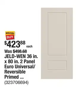 The Home Depot JELD-WEN 36 in. x 80 in. 2 Panel Euro Universal/Reversible Primed White Steel Front Door Slab offer