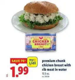 Lidl Premium chunk chicken breast with rib meat in water offer