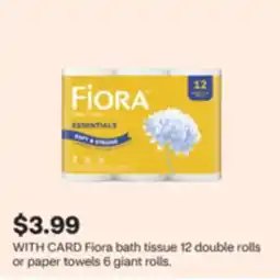 CVS Fiora bath tissue 12 double rolls or paper towels 6 giant rolls offer