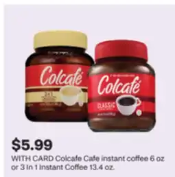 CVS Colcafe Cafe instant coffee 6 oz or 3 In 1 Instant Coffee 13.4 oz offer