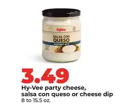 Hy-Vee Hy-Vee party cheese, salsa con queso or cheese dip offer