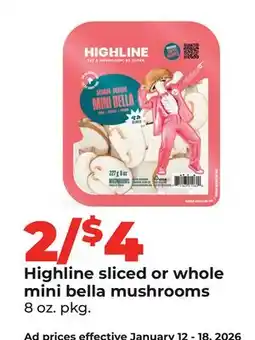 Hy-Vee Highline sliced or whole mini bella mushrooms offer