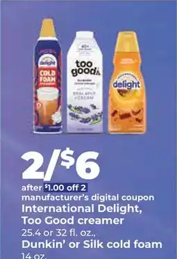 Hy-Vee Too Good creamer 25.4 or 32 fl. oz., Dunkin' or Silk cold foam 14 oz offer