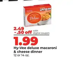 Hy-Vee Hy-Vee deluxe macaroni & cheese dinner offer