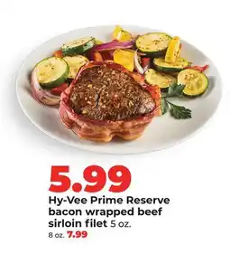 Hy-Vee Hy-Vee Prime Reserve bacon wrapped beef sirloin filet offer