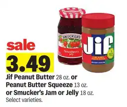 Meijer Jif Peanut Butter 28 oz. or Peanut Butter Squeeze 13 oz. or Smucker's Jam or Jelly 18 oz offer