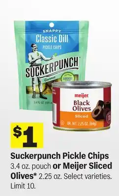 Meijer Suckerpunch Pickle Chips 3.4 oz. pouch or Meijer Sliced Olives* 2.25 oz offer