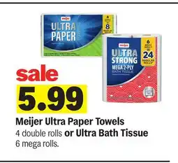 Meijer Meijer Ultra Paper Towels 4 double rolls or Ultra Bath Tissue 6 mega rolls offer