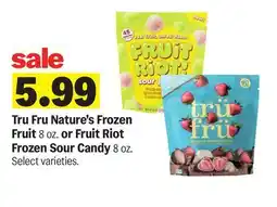Meijer Tru Fru Nature's Frozen Fruit 8 oz. or Fruit Riot Frozen Sour Candy 8 oz offer