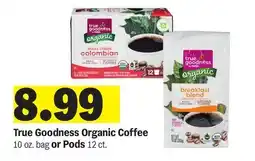 Meijer True Goodness Organic Coffee 10 oz. bag or Pods 12 ct offer