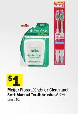 Meijer Meijer Floss 100 yds. or Clean and Soft Manual Toothbrushes* 2 ct offer