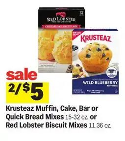 Meijer Krusteaz Muffin, Cake, Bar or Quick Bread Mixes 15-32 oz. or Red Lobster Biscuit Mixes 11.36 oz offer