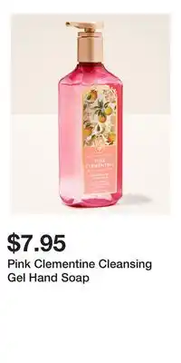 Bath & Body Works Pink Clementine Cleansing Gel Hand Soap offer