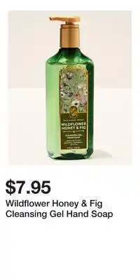 Bath & Body Works Wildflower Honey & Fig Cleansing Gel Hand Soap offer