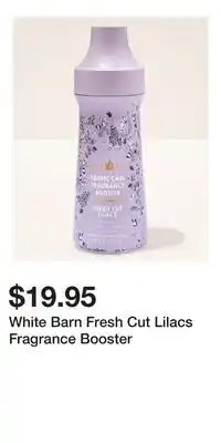 Bath & Body Works White Barn Fresh Cut Lilacs Fragrance Booster offer