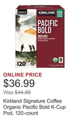 Costco Kirkland Signature Coffee Organic Pacific Bold K-Cup Pod, 120-count offer