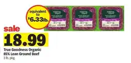 Meijer True Goodness Organic 85% Lean Ground True Goodness Organic 85% Lean Ground Beef 3 lb. pkg. offer