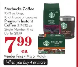 Pavilions Starbucks Coffee 10-12 oz. bags, 10 ct. k-cups or capsules Premium Instant Coffee 3.17-7.12 oz offer