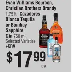 Smart & Final Evan Williams Bourbon, Christian Brothers Brandy, Cazadores Blanco Tequila or Bombay Sapphire Gin offer