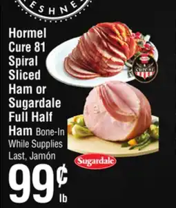 Smart & Final Hormel Cure 81 Spiral Sliced Ham or Sugardale Full Half Ham offer