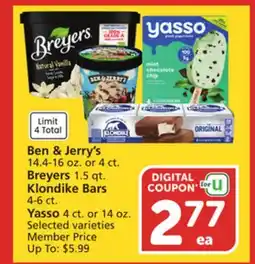Vons Ben & Jerry's 14.4-16 oz. or 4 ct. Breyers 1.5 qt. Klondike Bars 4-6 ct. Yasso 4 ct. or 14 oz offer