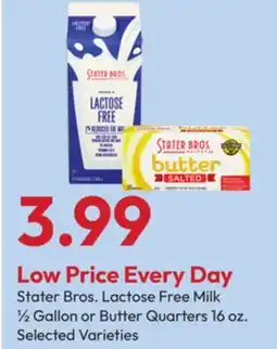 Stater Bros Stater Bros. Lactose Free Milk ½ Gallon or Butter Quarters 16 oz offer