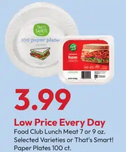 Stater Bros Food Club Lunch Meat 7 or 9 oz. Selected Varieties or That's Smart! Paper Plates 100 ct offer