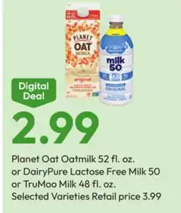 Stater Bros Planet Oat Oatmilk 52 fl. oz. or DairyPure Lactose Free Milk 50 or TruMoo Milk 48 fl. oz offer